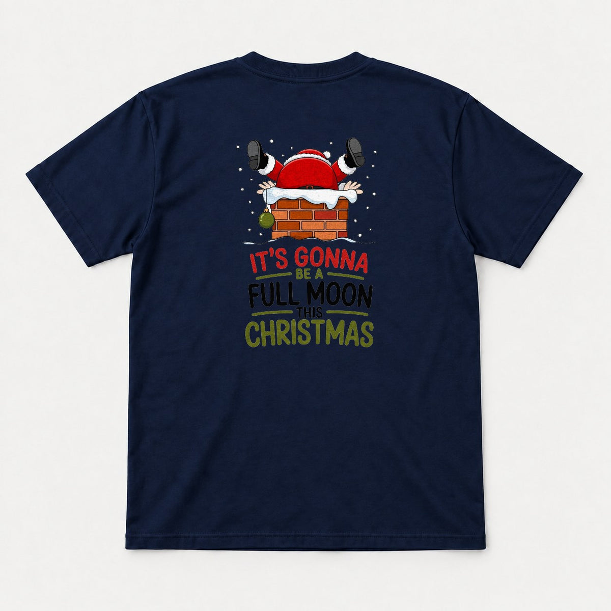 It's Gonna Be a Full Moon This Christmas Funny Santa Chimney Graphic T-Shirt & Sweatshirt - Tshirt Navy Back