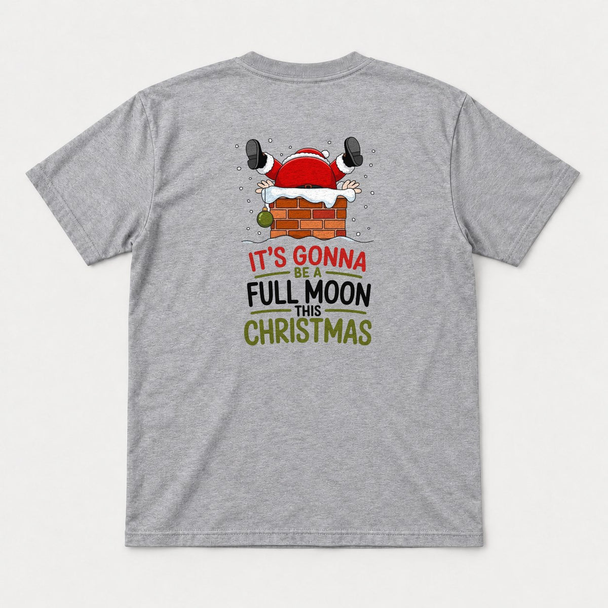 It's Gonna Be a Full Moon This Christmas Funny Santa Chimney Graphic T-Shirt & Sweatshirt - Tshirt Sport Grey Back