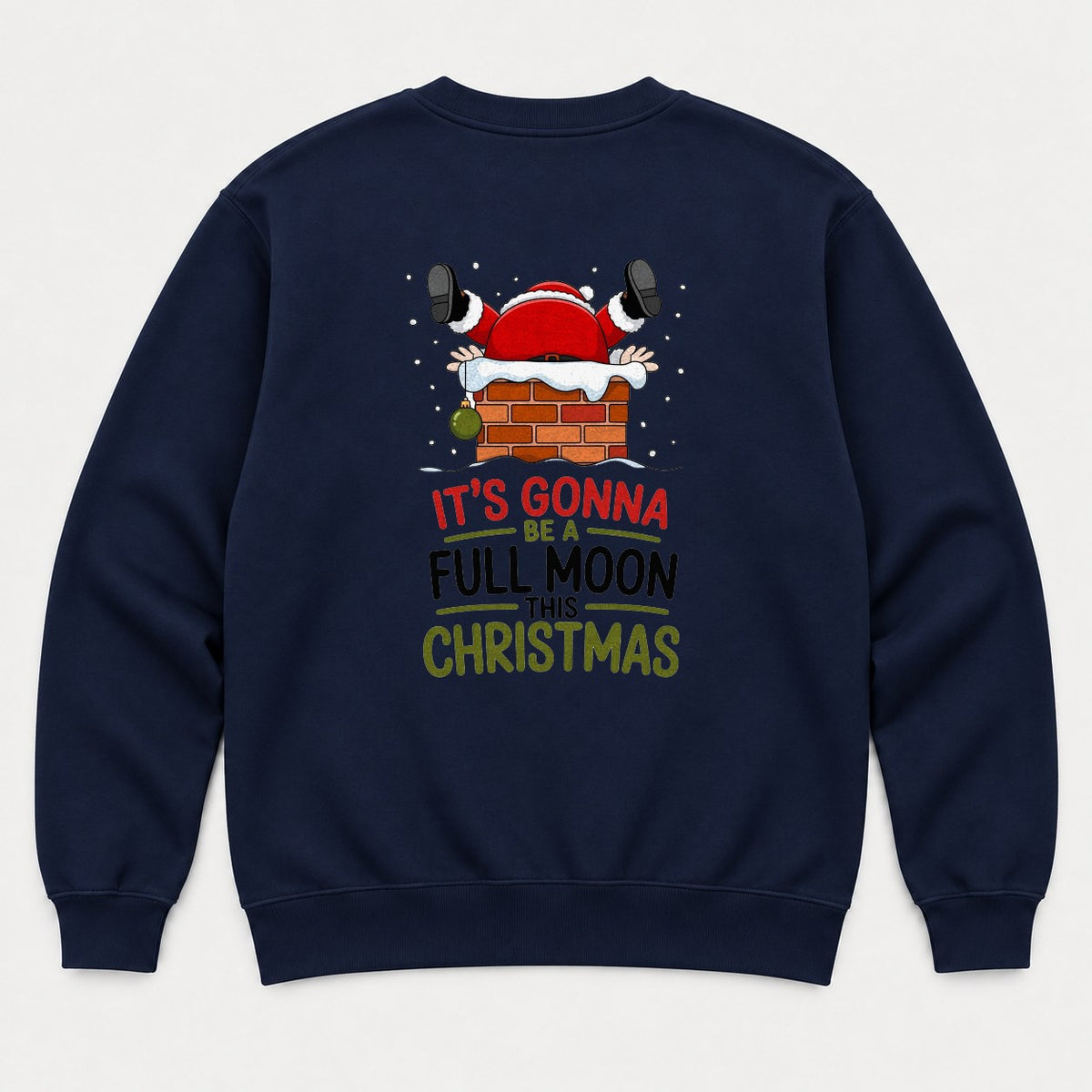 It's Gonna Be a Full Moon This Christmas Funny Santa Chimney Graphic T-Shirt & Sweatshirt - Sweatshirt Navy Back