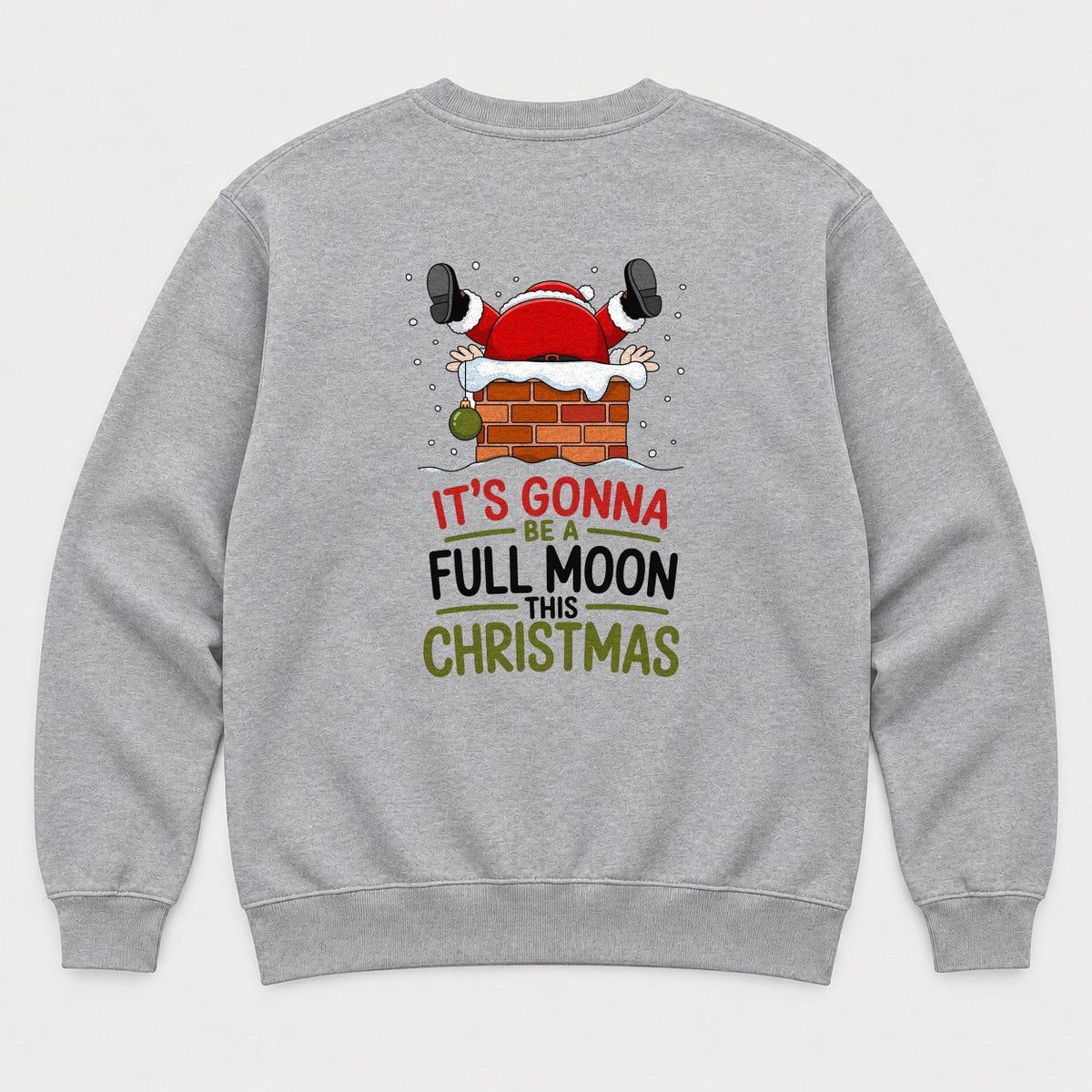 It's Gonna Be a Full Moon This Christmas Funny Santa Chimney Graphic T-Shirt & Sweatshirt - Sweatshirt Sport Grey Back