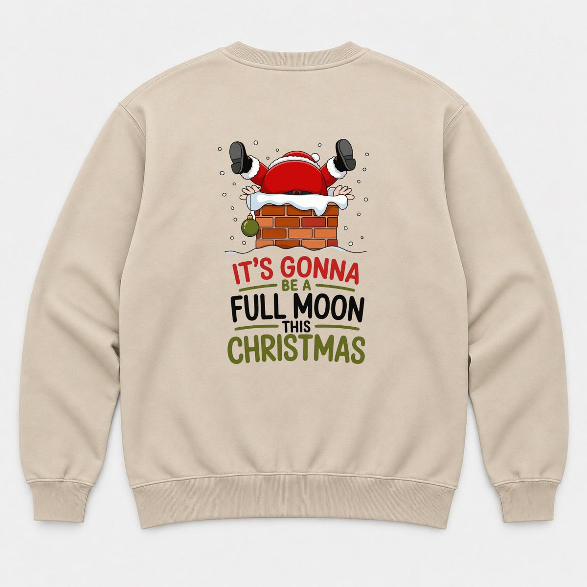It's Gonna Be a Full Moon This Christmas Funny Santa Chimney Graphic T-Shirt & Sweatshirt - Sweatshirt Sand Back