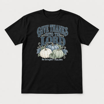 Give Thanks Unto the Lord Thanksgiving Pumpkin Graphic T-Shirt & Sweatshirt - Tshirt Black Front
