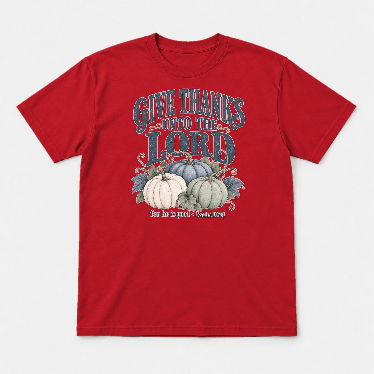 Give Thanks Unto the Lord Thanksgiving Pumpkin Graphic T-Shirt & Sweatshirt - Tshirt Red Front