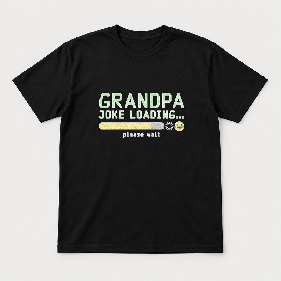 Grandpa Joke Loading Please Wait Funny Graphic T-Shirt & Sweatshirt