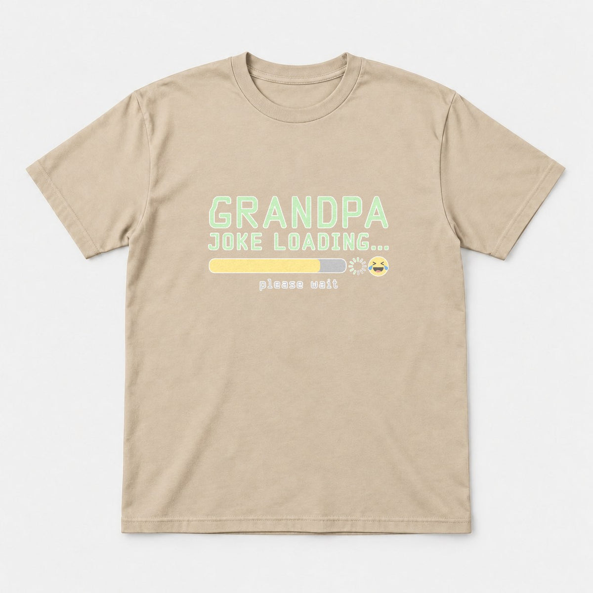 Grandpa Joke Loading Please Wait Funny Graphic T-Shirt & Sweatshirt - Tshirt Sand Front