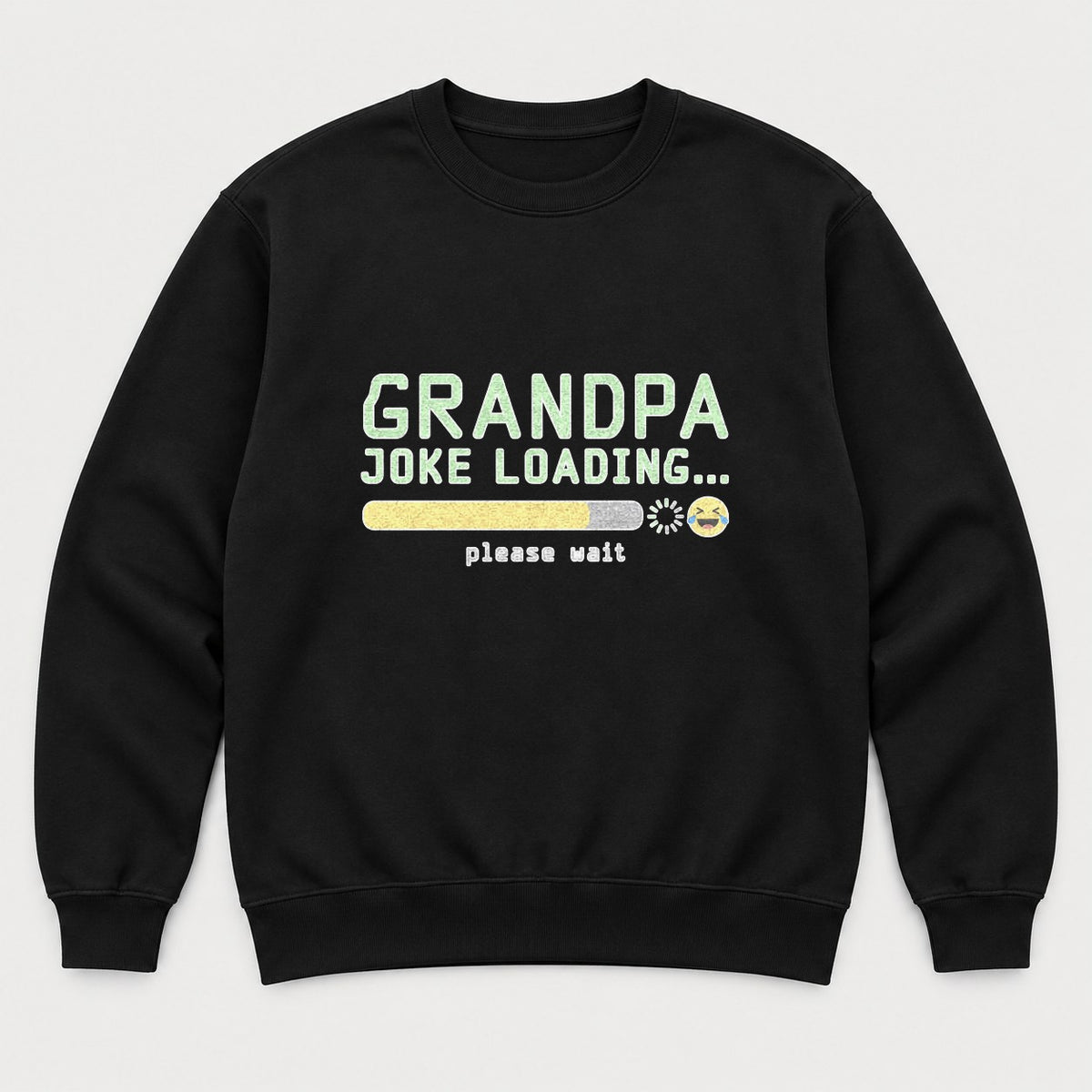 Grandpa Joke Loading Please Wait Funny Graphic T-Shirt & Sweatshirt - Sweatshirt Black Front