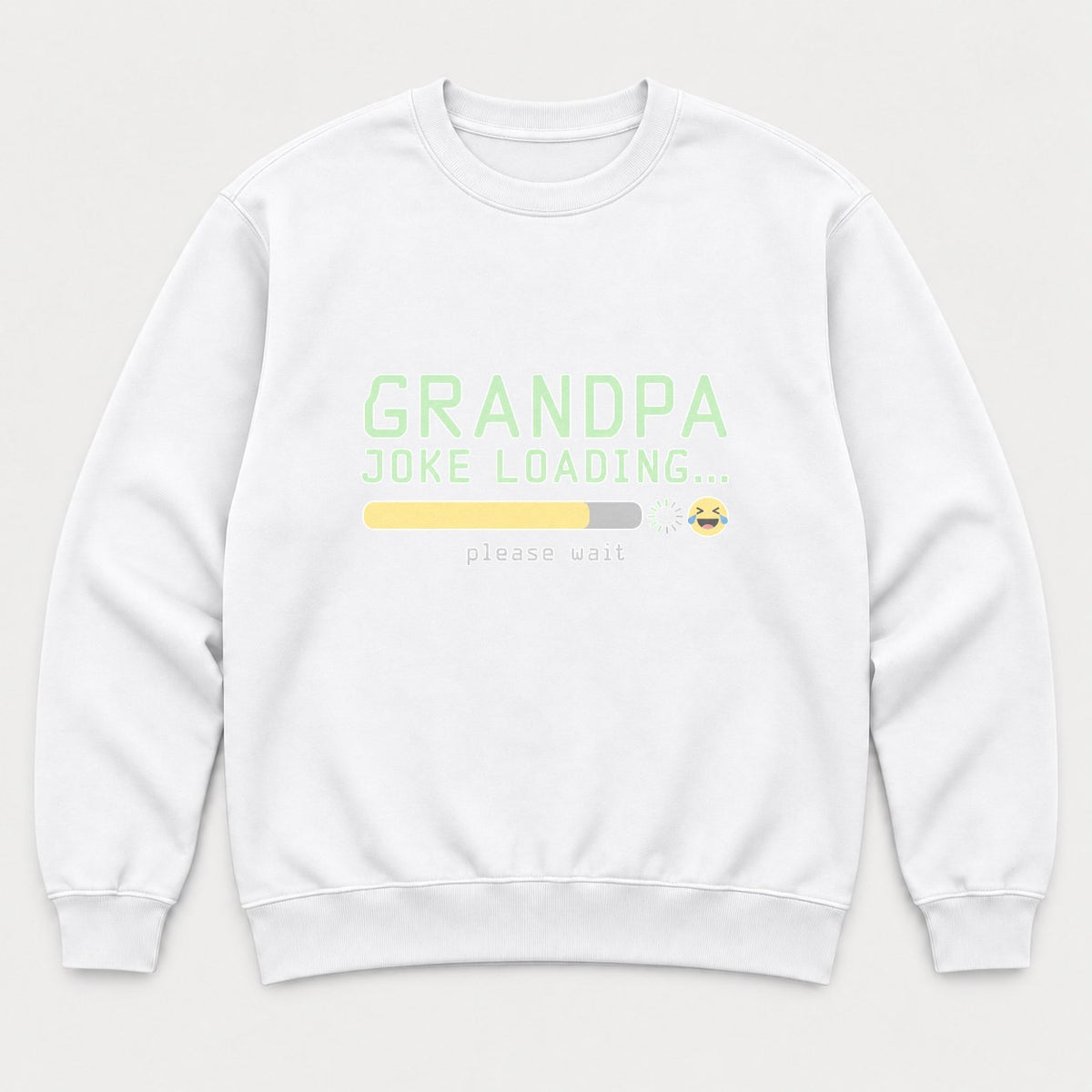 Grandpa Joke Loading Please Wait Funny Graphic T-Shirt & Sweatshirt - Sweatshirt White Front