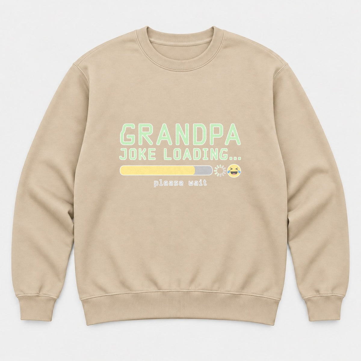 Grandpa Joke Loading Please Wait Funny Graphic T-Shirt & Sweatshirt - Sweatshirt Sand Front