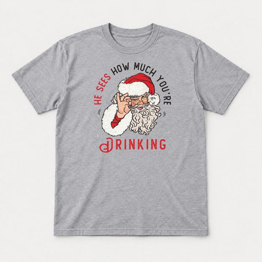 He Sees How Much You're Drinking Funny Santa Christmas Graphic T-Shirt & Sweatshirt