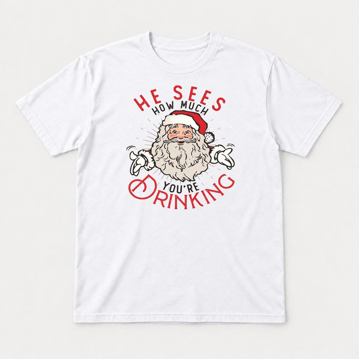 He Sees How Much You're Drinking Retro Santa Christmas Graphic T-Shirt & Sweatshirt - Tshirt White Front