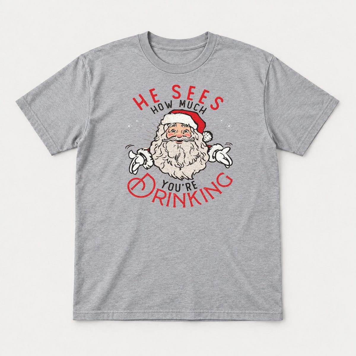 He Sees How Much You're Drinking Retro Santa Christmas Graphic T-Shirt & Sweatshirt - Tshirt Sport Grey Front