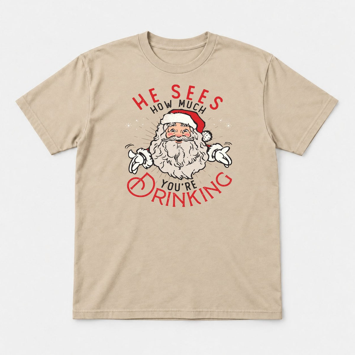 He Sees How Much You're Drinking Retro Santa Christmas Graphic T-Shirt & Sweatshirt - Tshirt Sand Front