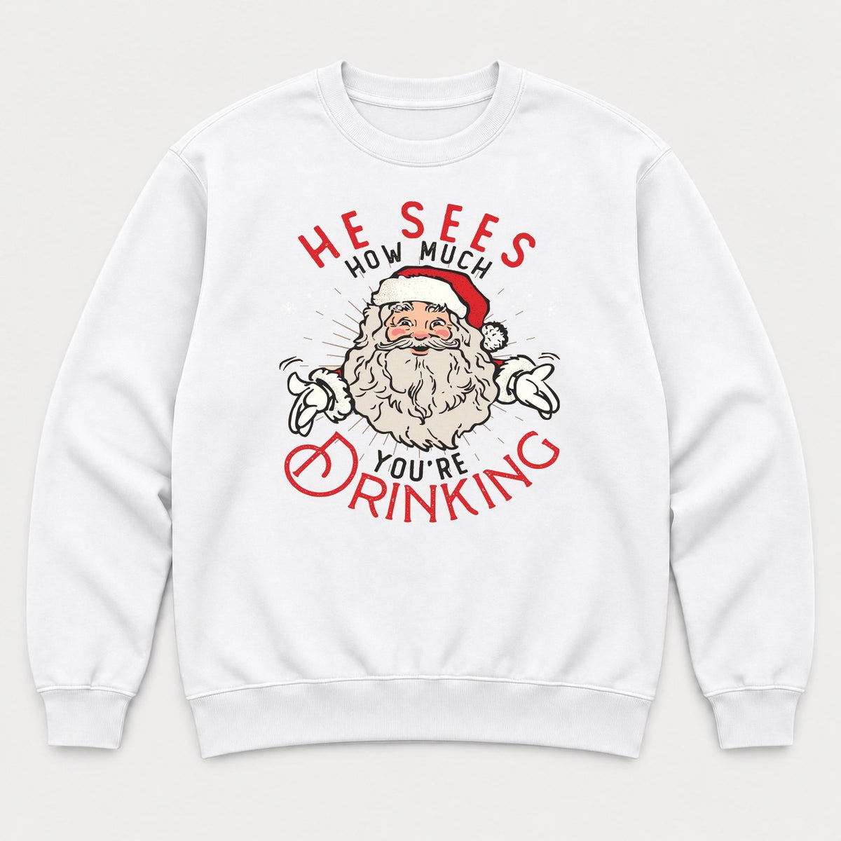 He Sees How Much You're Drinking Retro Santa Christmas Graphic T-Shirt & Sweatshirt - Sweatshirt White Front