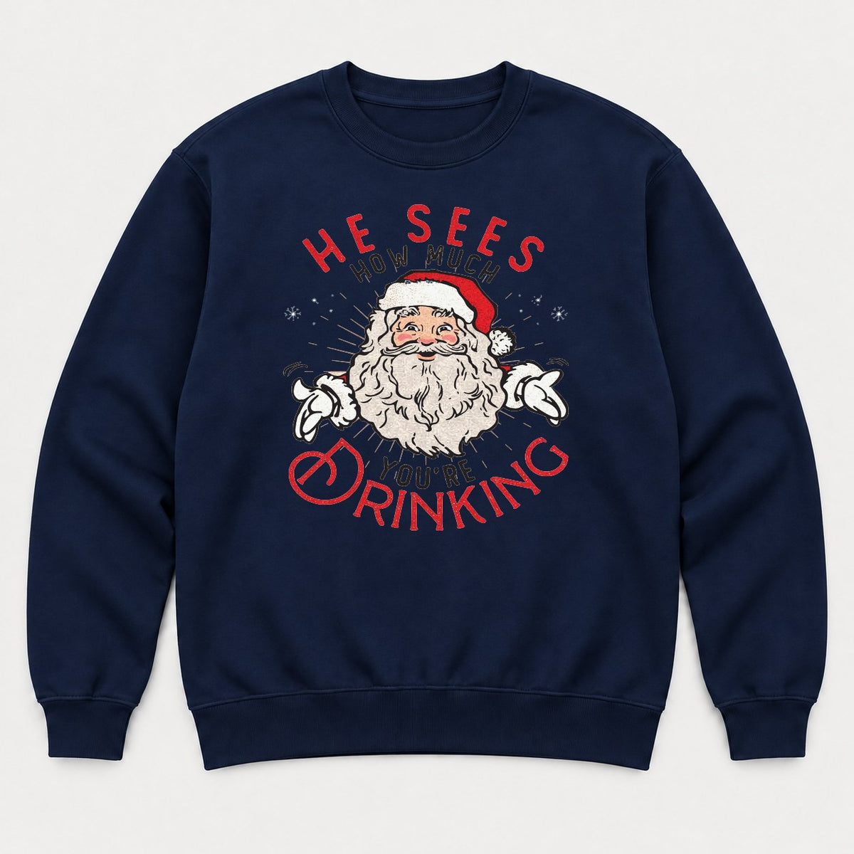 He Sees How Much You're Drinking Retro Santa Christmas Graphic T-Shirt & Sweatshirt - Sweatshirt Navy Front