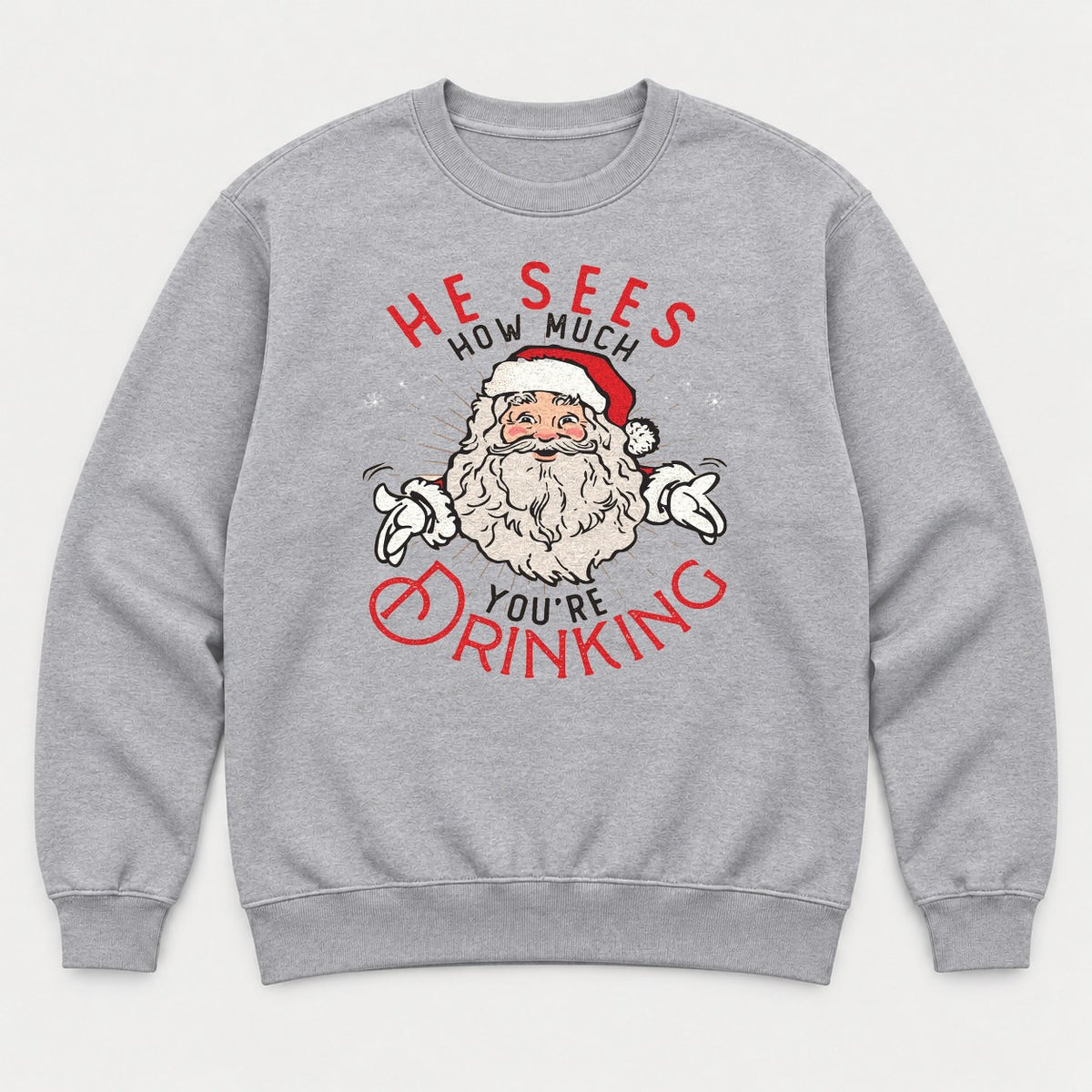 He Sees How Much You're Drinking Retro Santa Christmas Graphic T-Shirt & Sweatshirt - Sweatshirt Sport Grey Front