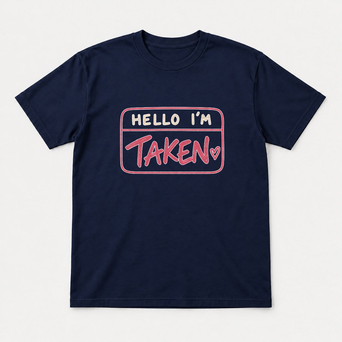 Hello I'm Taken Name Tag Valentine Graphic T-Shirt & Sweatshirt - Tshirt Navy Front