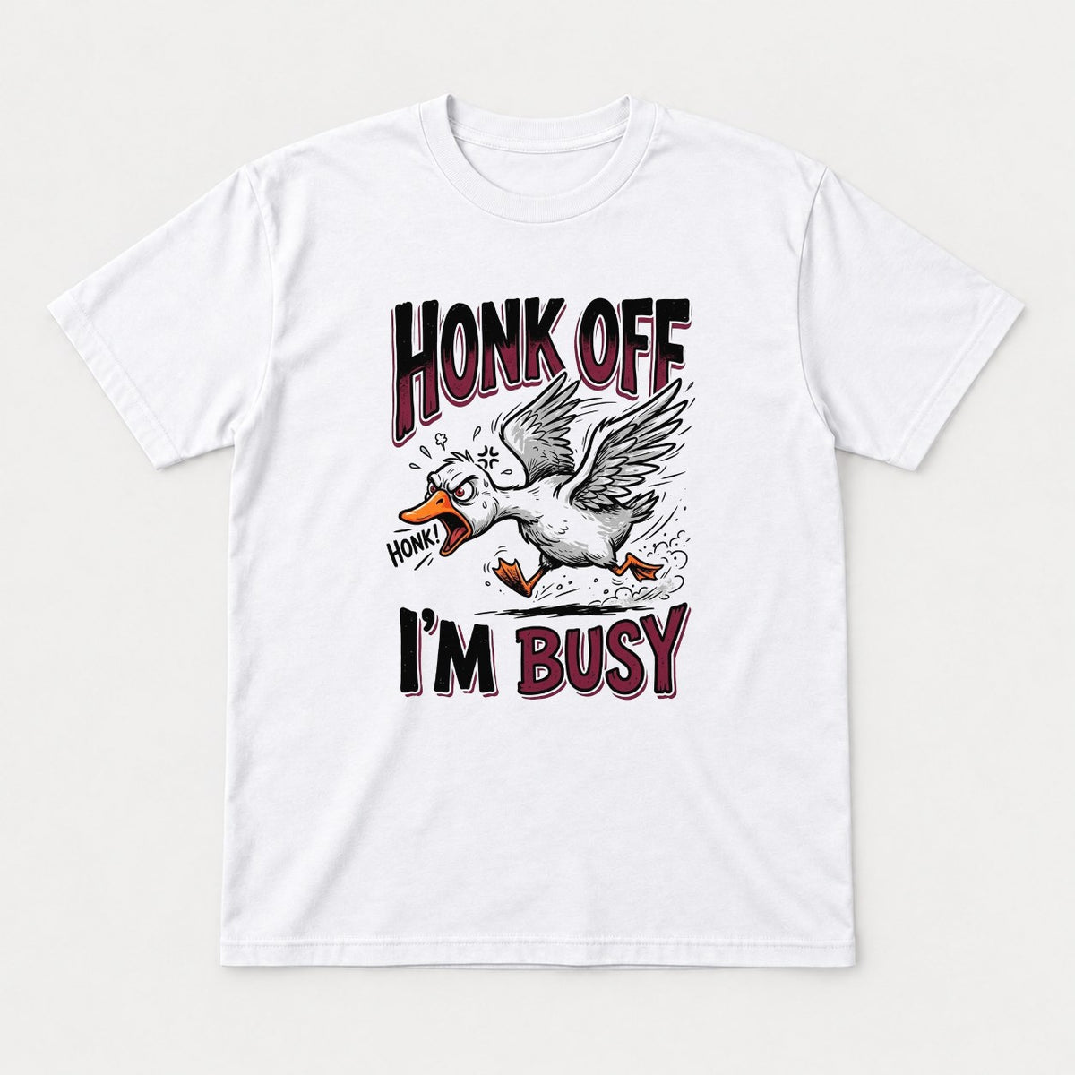 Honk Off I'm Busy Angry Goose Graphic T-Shirt & Sweatshirt - Tshirt White Front