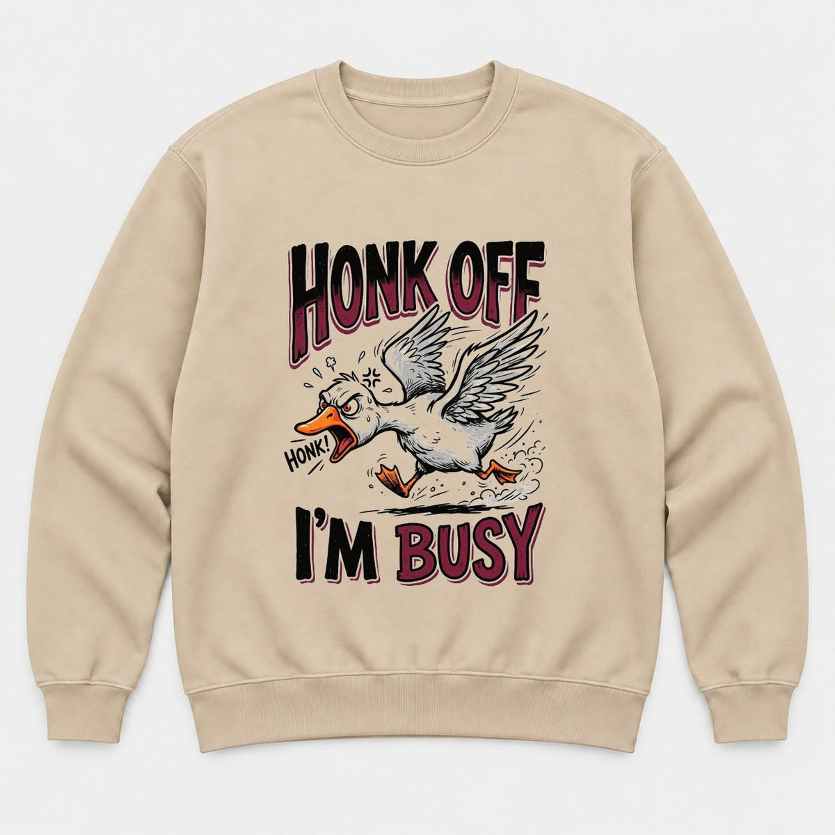 Honk Off I'm Busy Angry Goose Graphic T-Shirt & Sweatshirt - Sweatshirt Sand Front