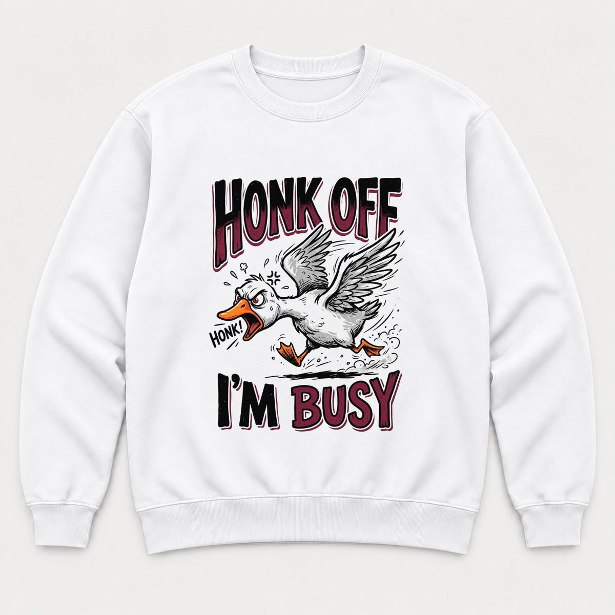 Honk Off I'm Busy Angry Goose Graphic T-Shirt & Sweatshirt - Sweatshirt White Front