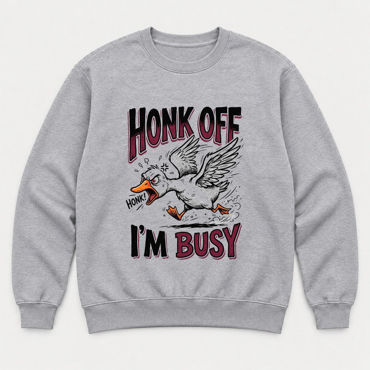 Honk Off I'm Busy Angry Goose Graphic T-Shirt & Sweatshirt - Sweatshirt Sport Grey Front