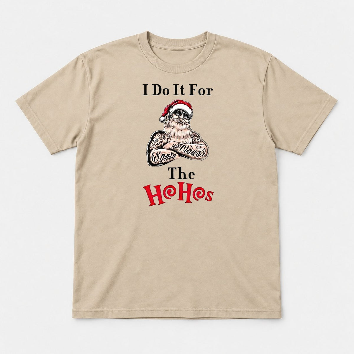 I Do It For The Ho Ho Hos Tattooed Santa Graphic T-Shirt & Sweatshirt - Tshirt Sand Front