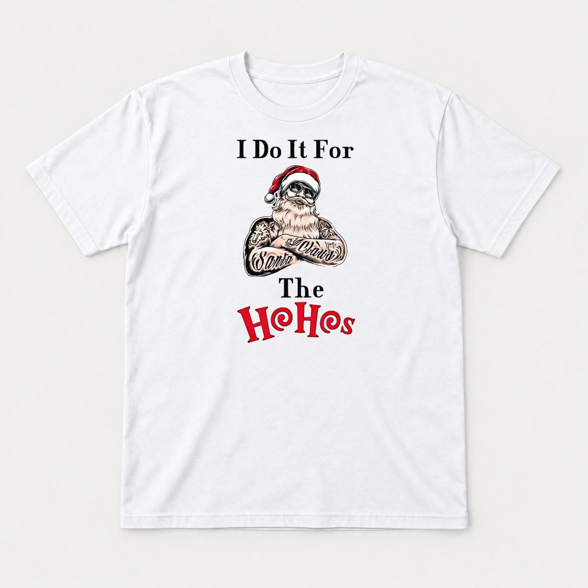 I Do It For The Ho Ho Hos Tattooed Santa Graphic T-Shirt & Sweatshirt - Tshirt White Front