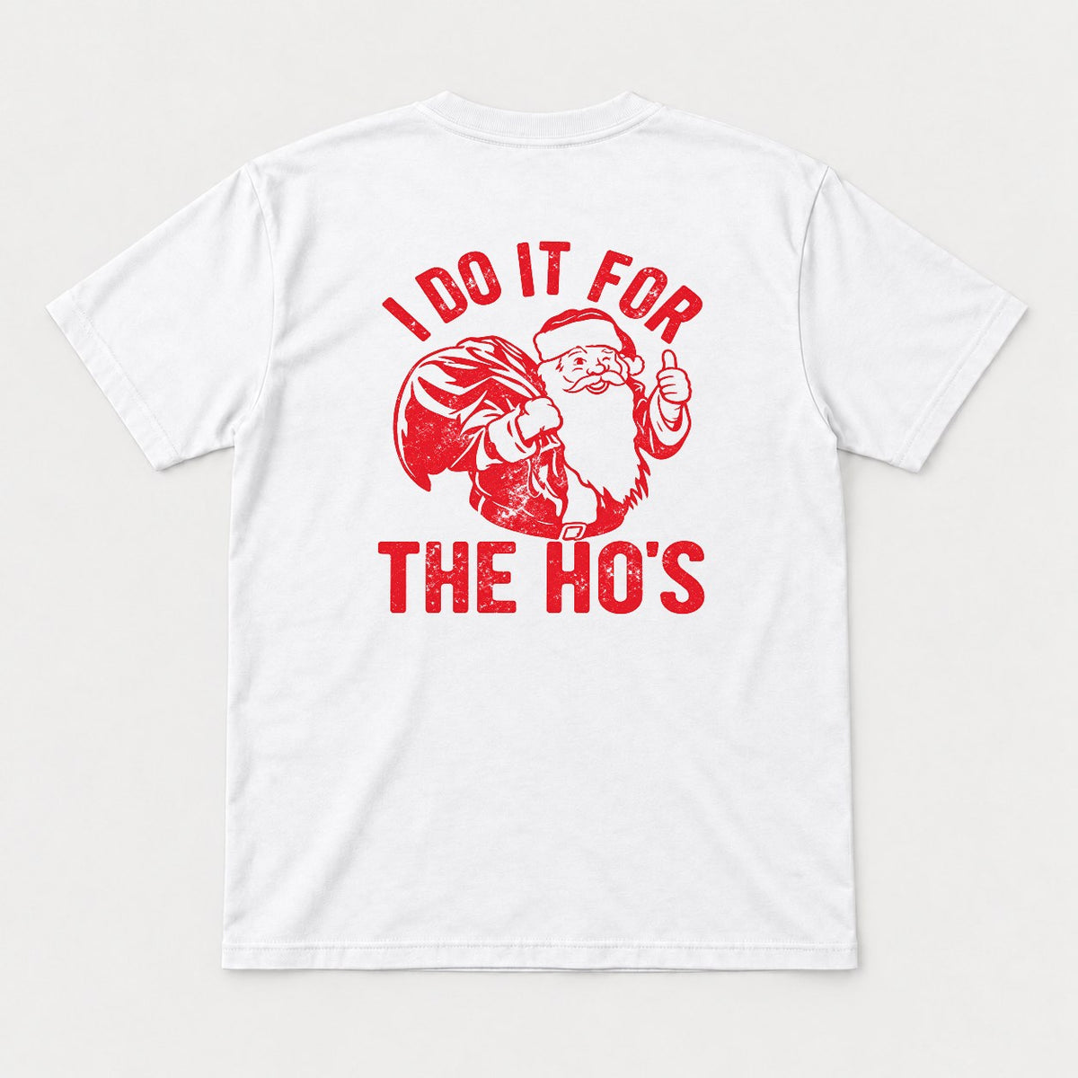 I Do It For The Ho's Retro Santa Graphic T-Shirt & Sweatshirt - Tshirt White Back
