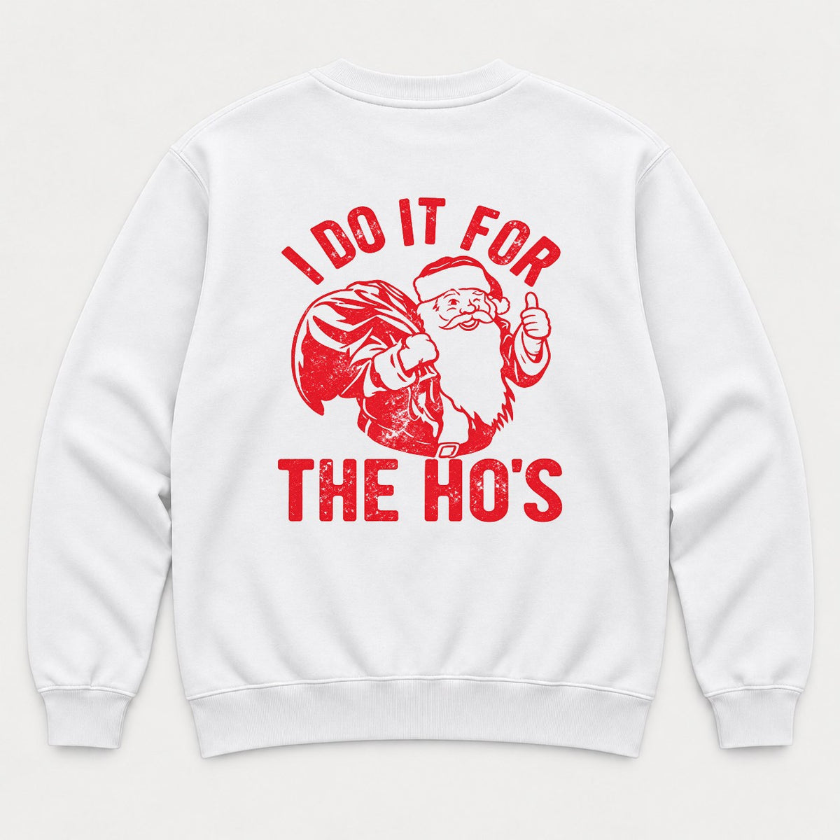 I Do It For The Ho's Retro Santa Graphic T-Shirt & Sweatshirt - Sweatshirt White Back