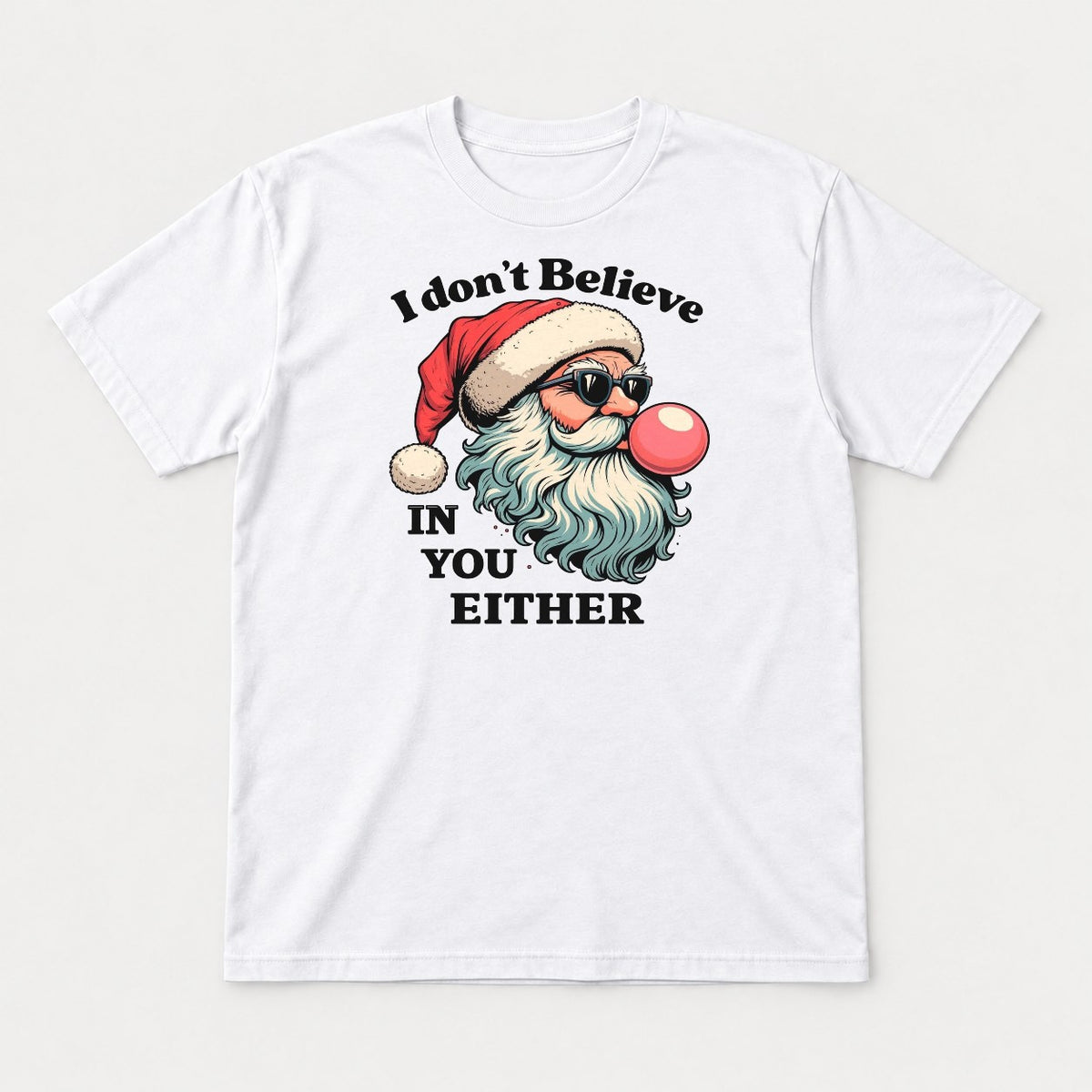 I Don't Believe In You Either Retro Sunglasses Santa Graphic T-Shirt & Sweatshirt - Tshirt White Front