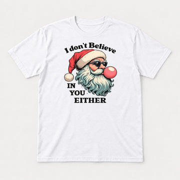 I Don't Believe In You Either Retro Sunglasses Santa Graphic T-Shirt & Sweatshirt - Tshirt White Front