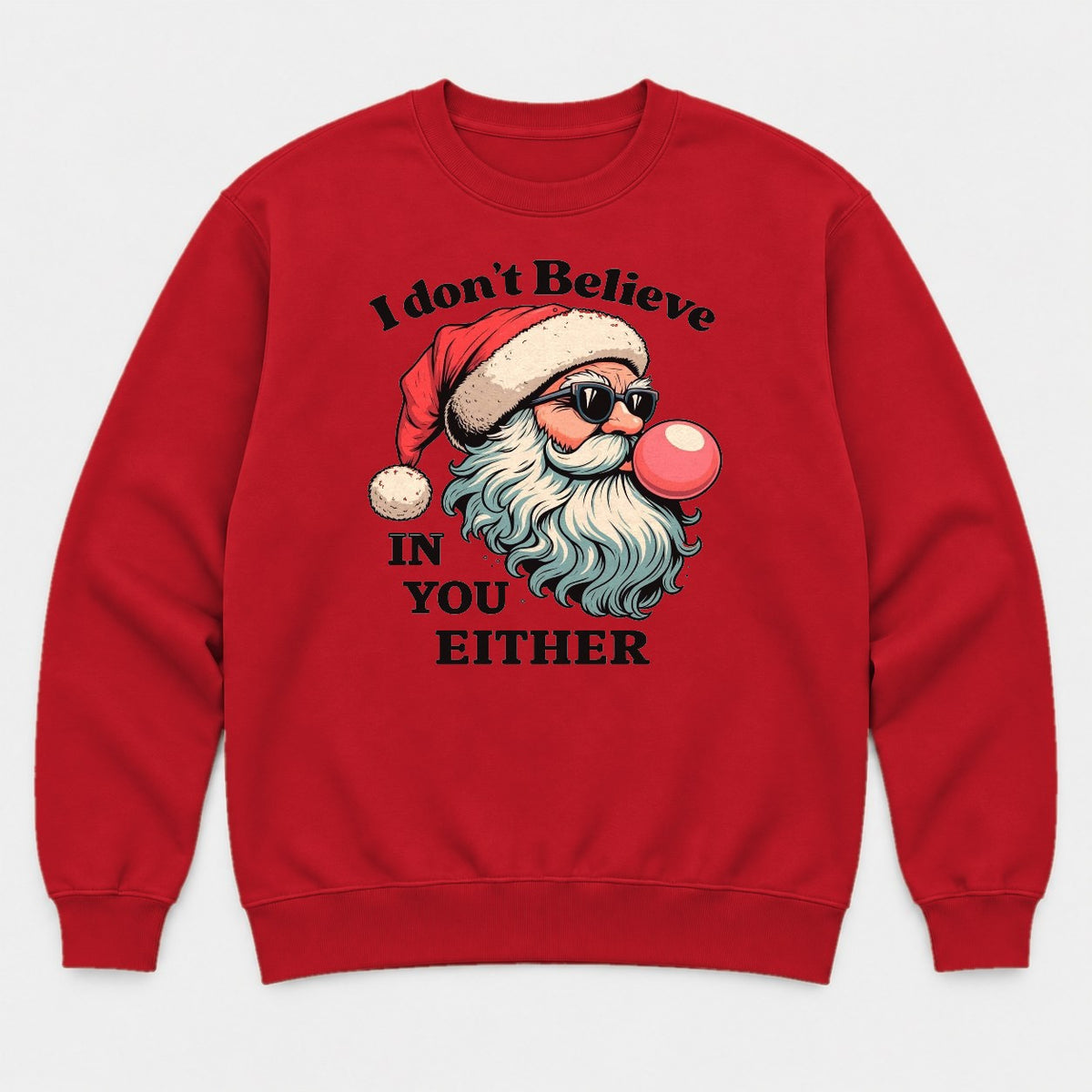 I Don't Believe In You Either Retro Sunglasses Santa Graphic T-Shirt & Sweatshirt - Sweatshirt Red Front