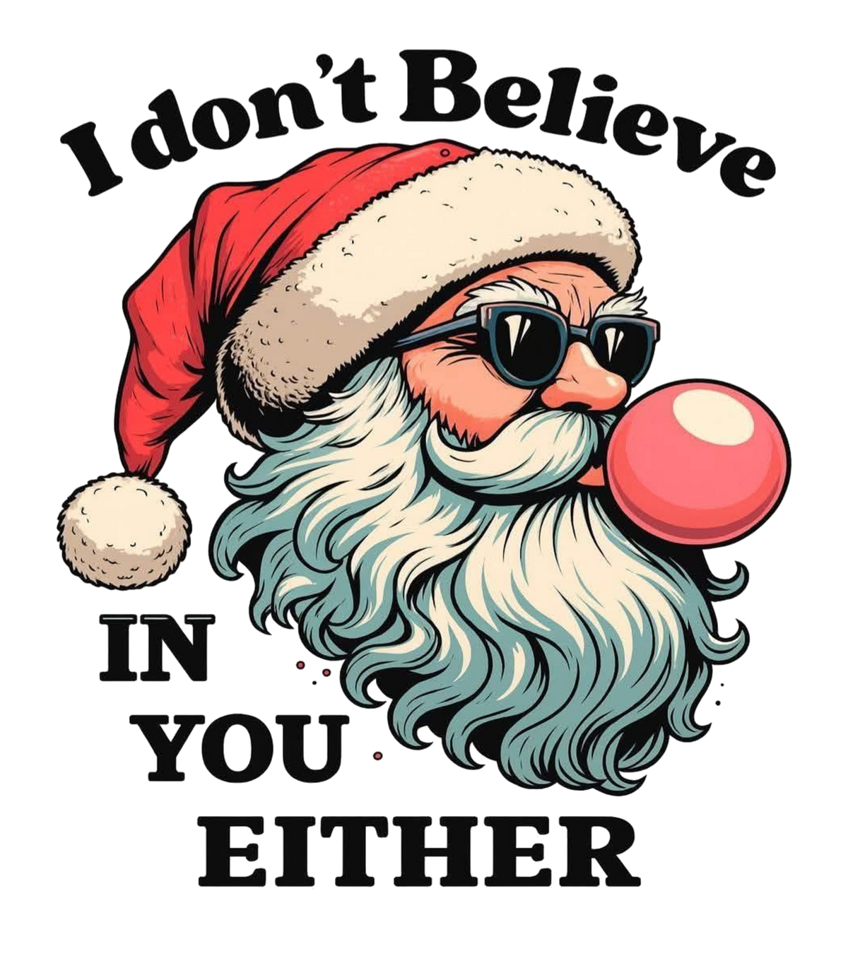I Don't Believe In You Either Retro Sunglasses Santa Graphic T-Shirt & Sweatshirt - print file Front
