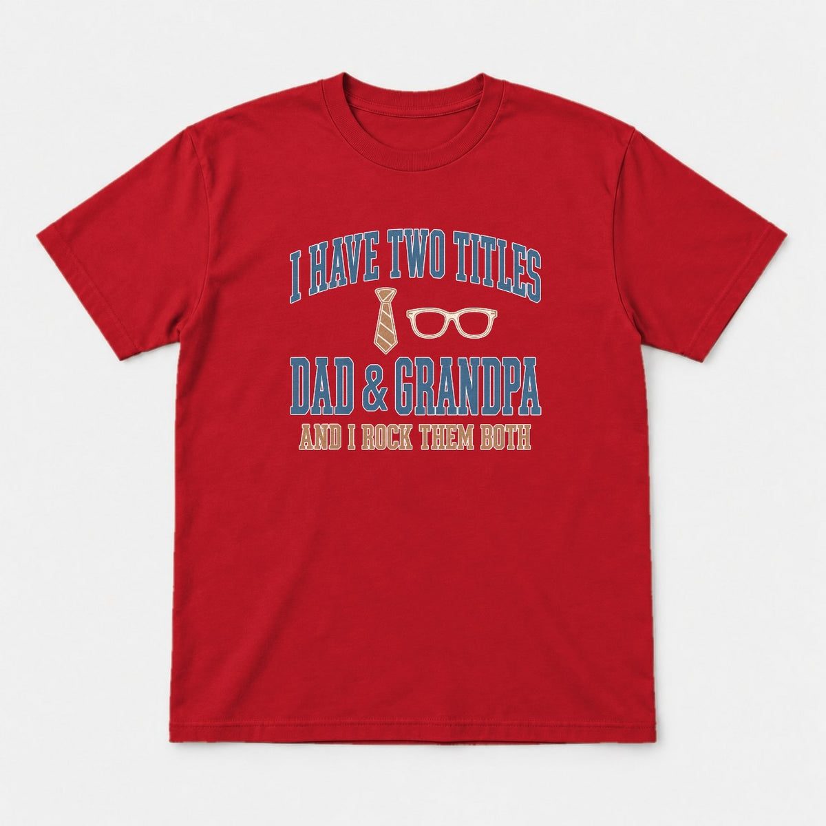 I Have Two Titles Dad & Grandpa Varsity Graphic T-Shirt & Sweatshirt - Tshirt Red Front