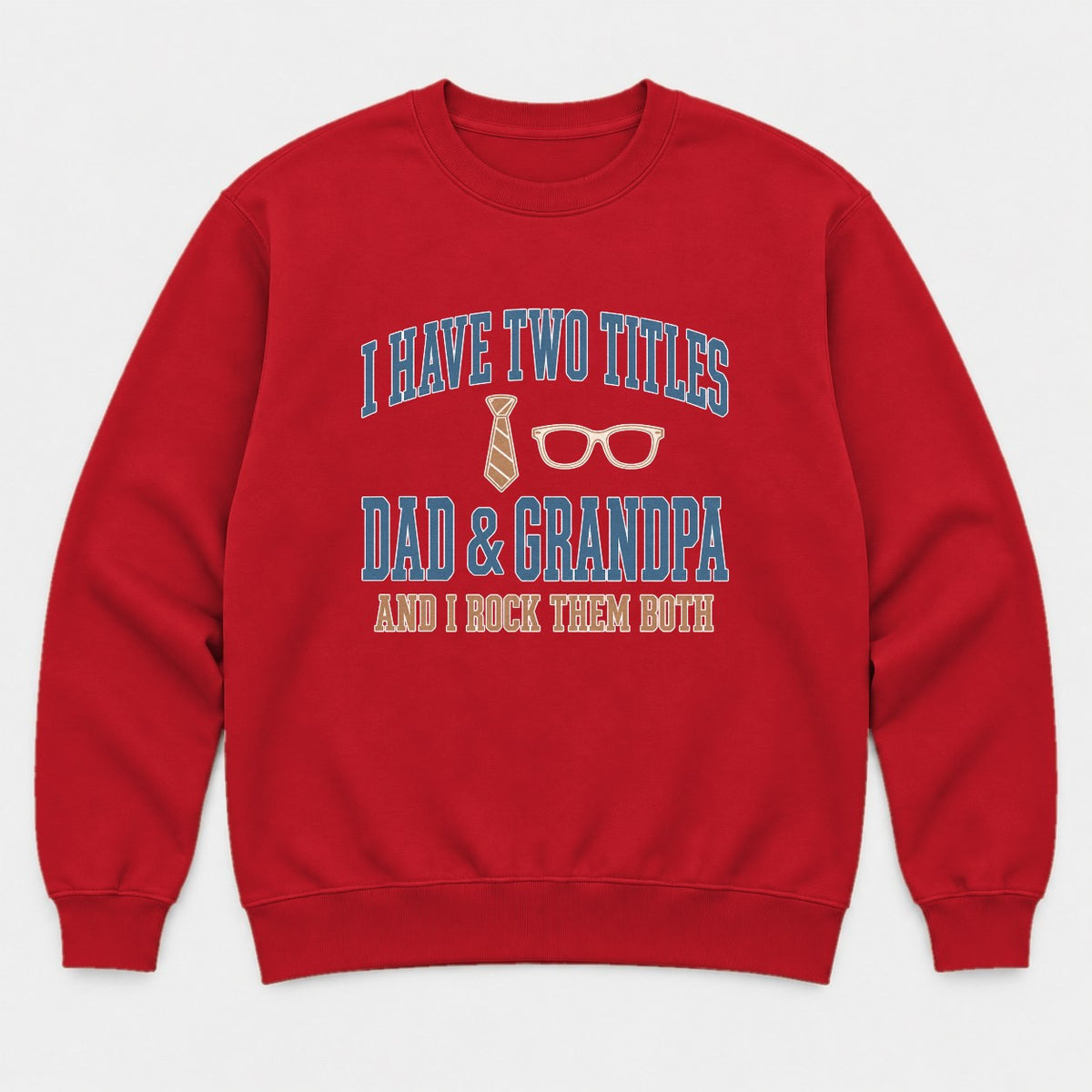 I Have Two Titles Dad & Grandpa Varsity Graphic T-Shirt & Sweatshirt - Sweatshirt Red Front