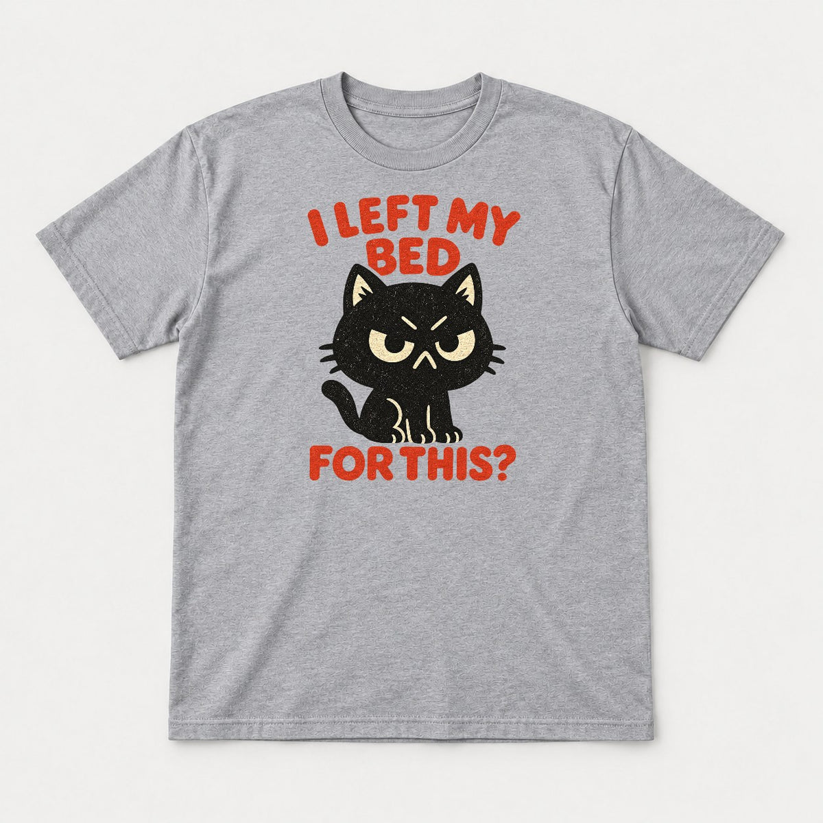 I Left My Bed For This Grumpy Black Cat Graphic T-Shirt & Sweatshirt - Tshirt Sport Grey Front