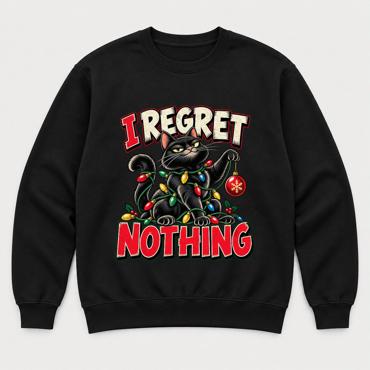 I Regret Nothing Christmas Lights Black Cat Graphic T-Shirt & Sweatshirt - Sweatshirt Black Front