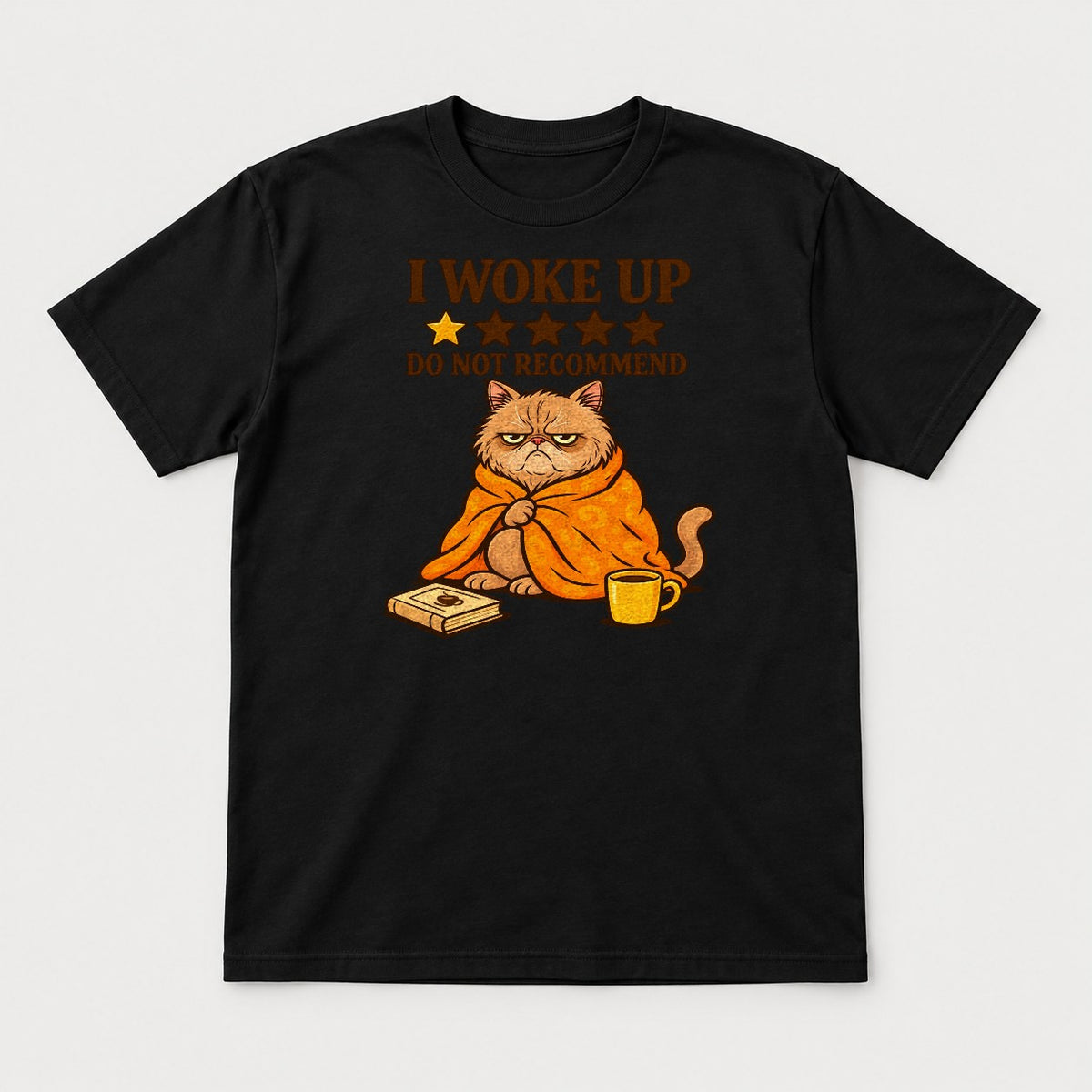 I Woke Up Do Not Recommend Grumpy Cat Graphic T-Shirt & Sweatshirt - Tshirt Black Front