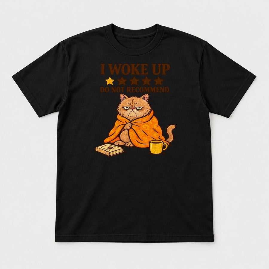 I Woke Up Do Not Recommend Grouchy Cat Graphic T-Shirt & Sweatshirt