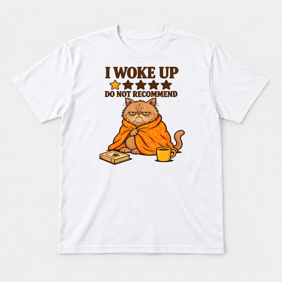 I Woke Up Do Not Recommend Grumpy Cat Graphic T-Shirt & Sweatshirt - Tshirt White Front