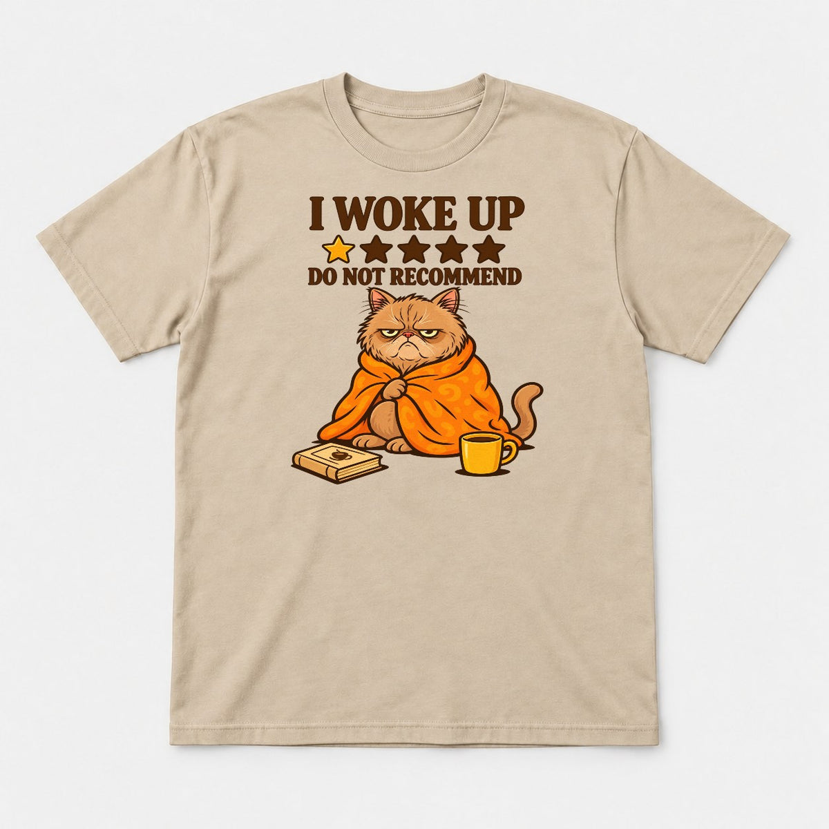 I Woke Up Do Not Recommend Grumpy Cat Graphic T-Shirt & Sweatshirt - Tshirt Sand Front