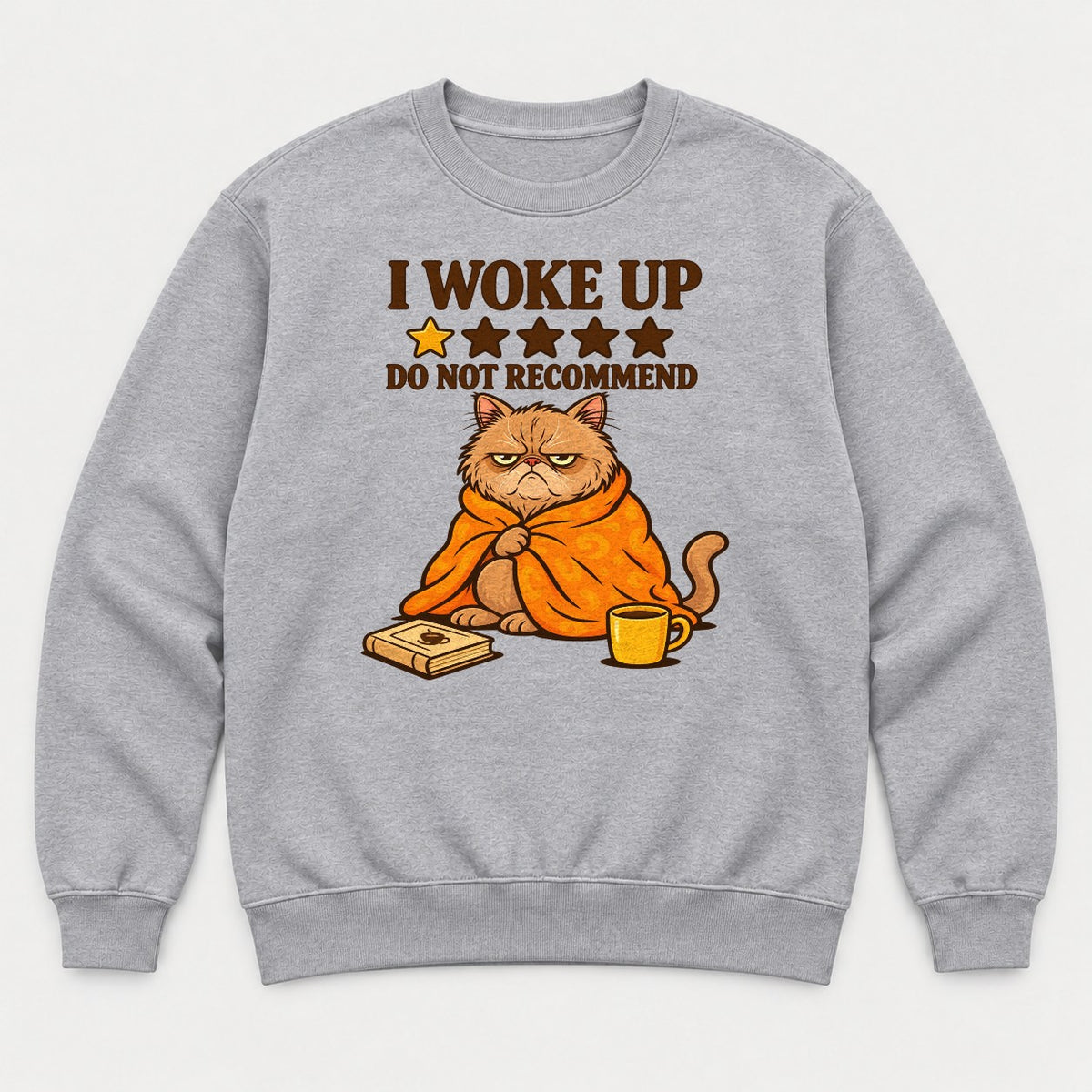 I Woke Up Do Not Recommend Grumpy Cat Graphic T-Shirt & Sweatshirt - Sweatshirt Sport Grey Front