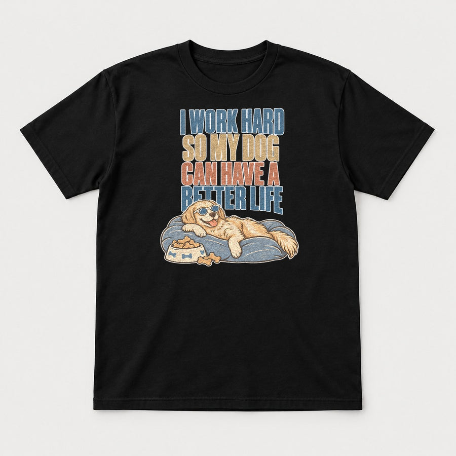 I Work Hard So My Dog Can Have a Better Life Retro Golden Retriever Graphic T-Shirt & Sweatshirt