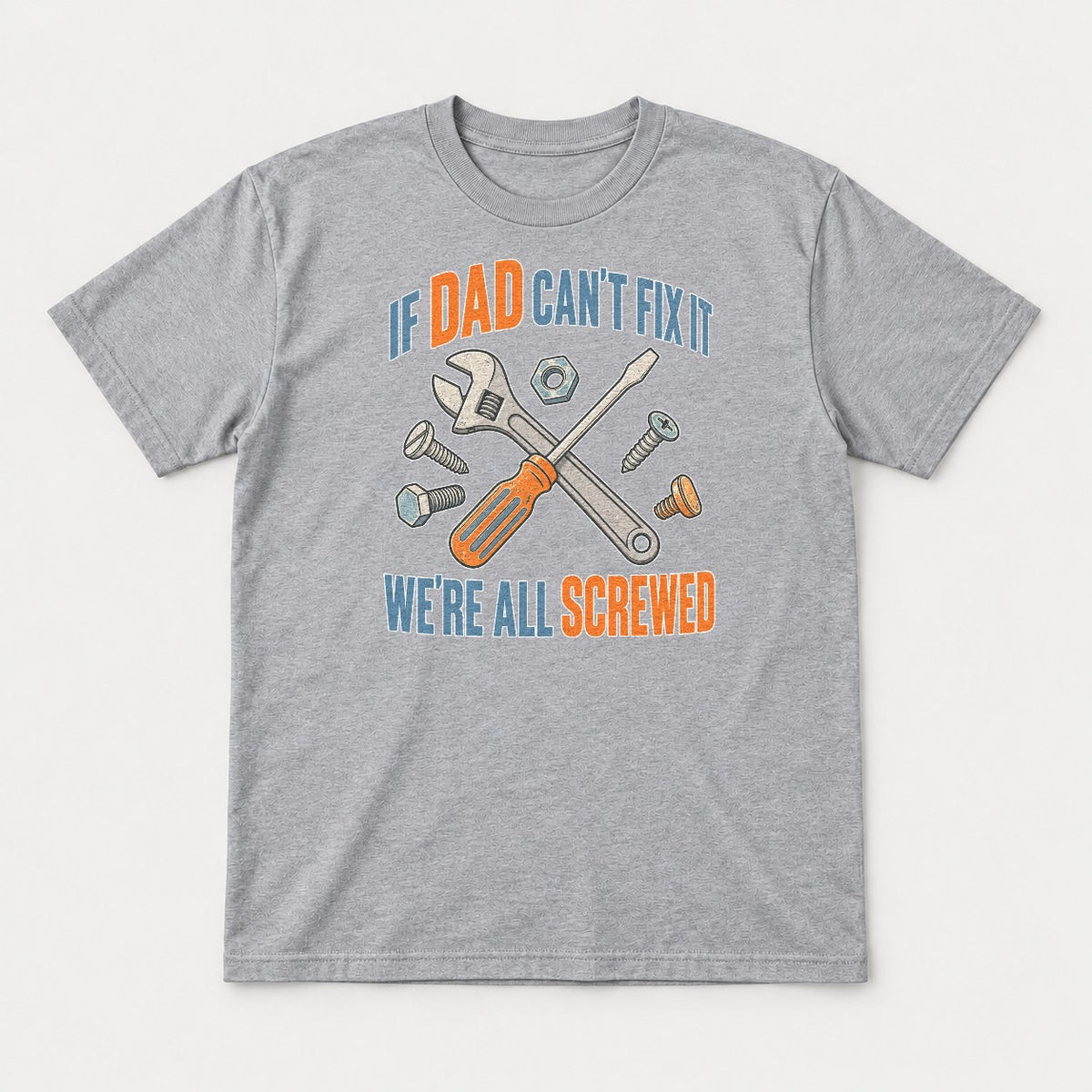 If Dad Can't Fix It We're All Screwed Retro Tools Graphic T-Shirt & Sweatshirt - Tshirt Sport Grey Front