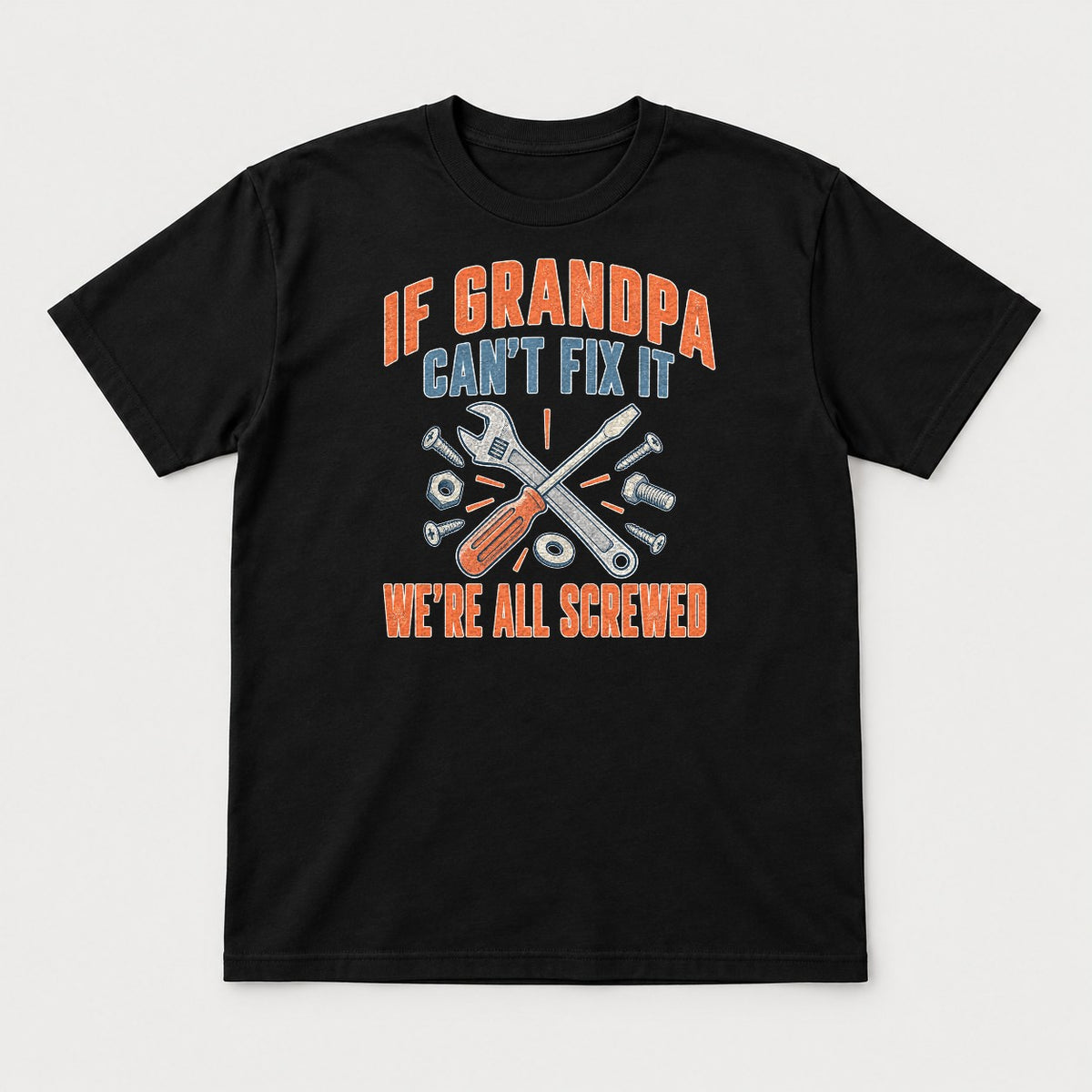 If Grandpa Can't Fix It We're All Screwed Retro Tools Graphic T-Shirt & Sweatshirt - Tshirt Black Front