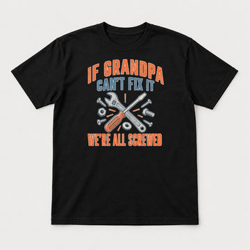 If Grandpa Can't Fix It We're All Screwed Retro Tools Graphic T-Shirt & Sweatshirt - Tshirt Black Front