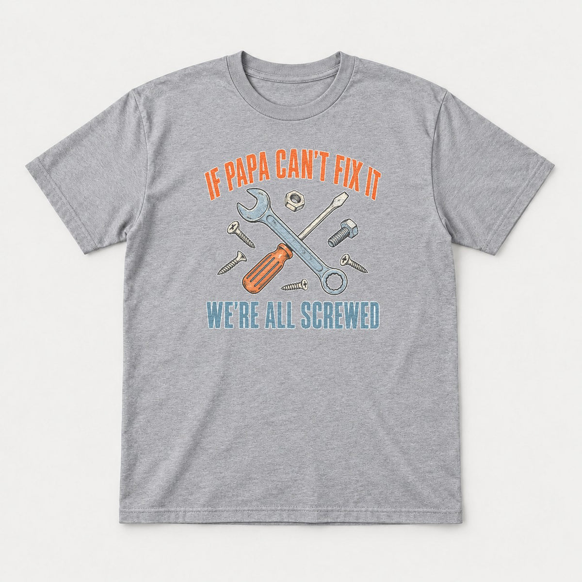 If Papa Can't Fix It We're All Screwed Retro Tools Graphic T-Shirt & Sweatshirt - Tshirt Sport Grey Front