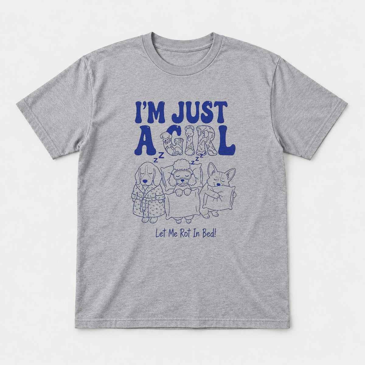 I'm Just A Girl Let Me Rot In Bed Sleepy Dogs Graphic T-Shirt & Sweatshirt - Tshirt Sport Grey Front