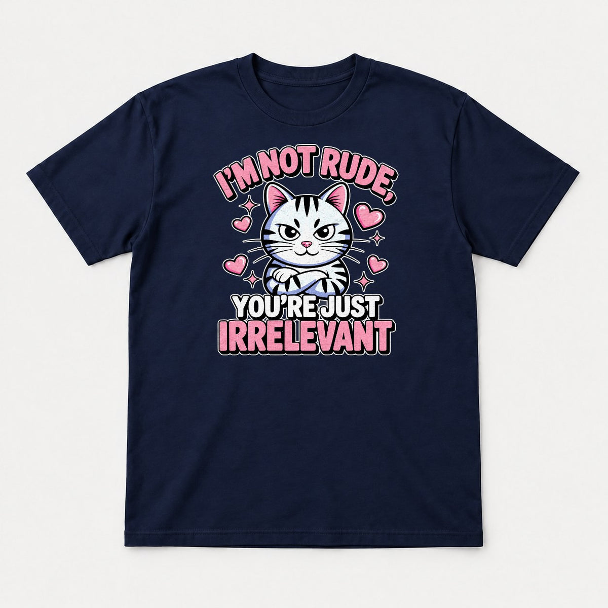 I'm Not Rude You're Just Irrelevant Sassy Cat Graphic T-Shirt & Sweatshirt - Tshirt Navy Front