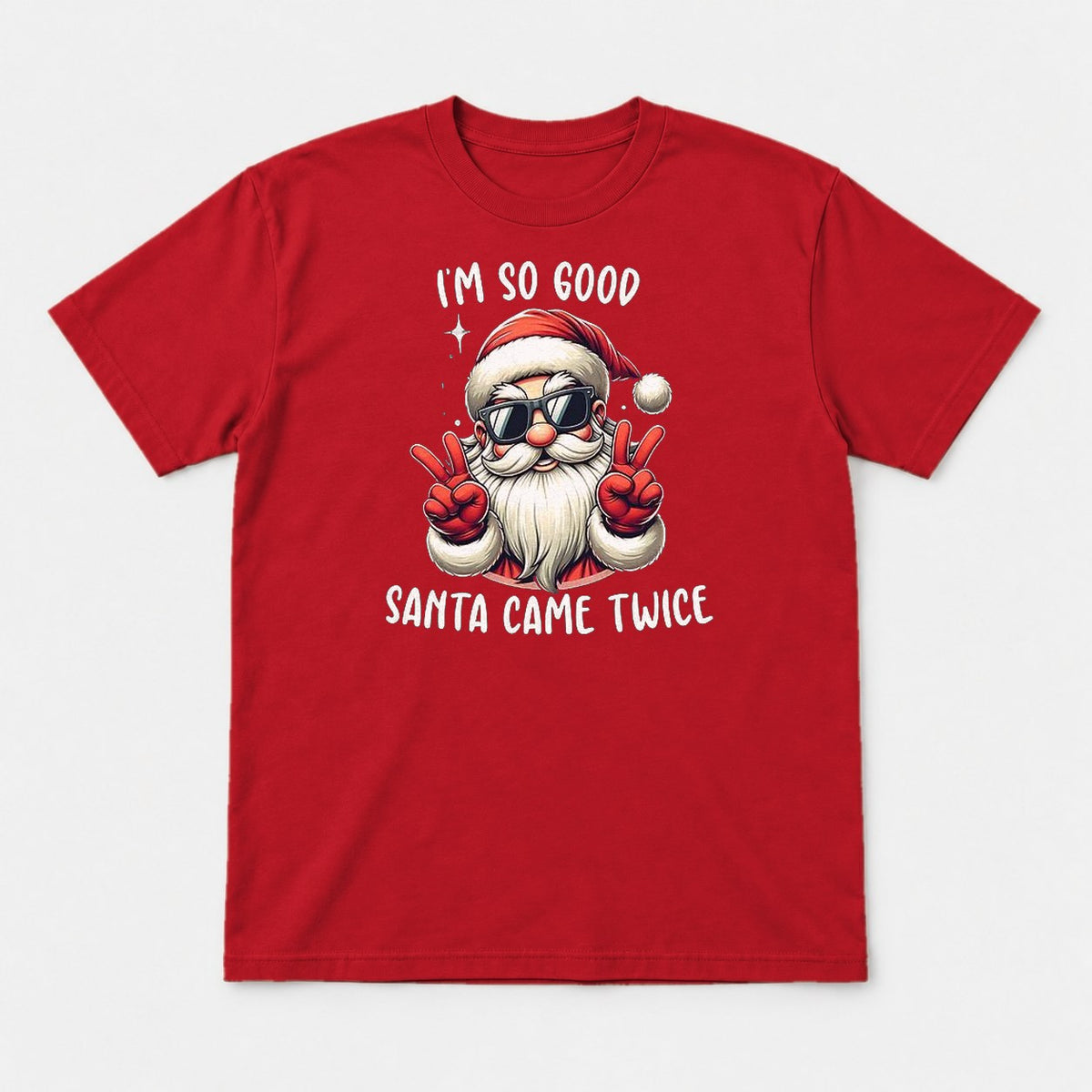 I'm So Good Santa Came Twice Cool Santa Graphic T-Shirt & Sweatshirt - Tshirt Red Front