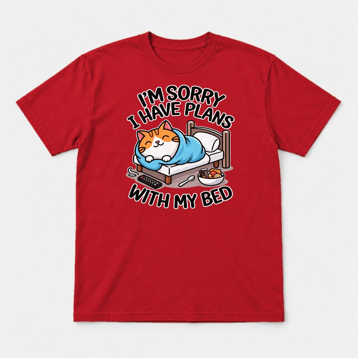 I'm Sorry I Have Plans With My Bed Cozy Cat Graphic T-Shirt & Sweatshirt - Tshirt Red Front